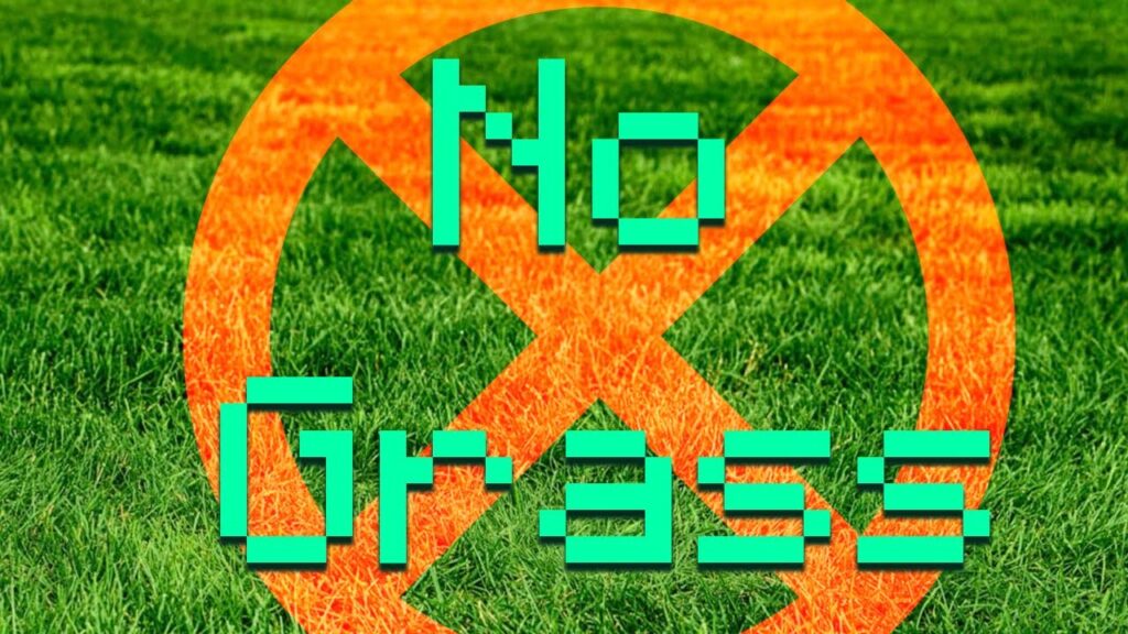 "No grass"
Red X on top of a picture of grass